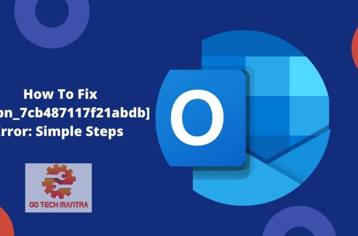 How To Solve and Fix MS Outlook [pii_pn_7cb487117f21abdb] Error