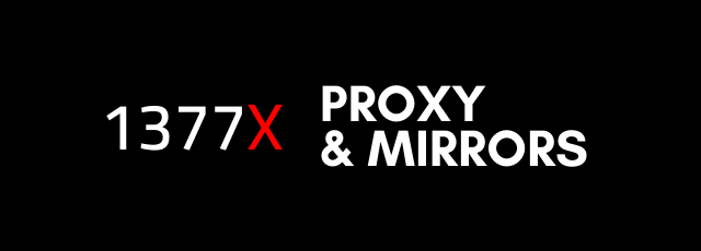 Mirrors for 1337x Proxy, 1337x.to, 1337x Movies, and Unblock 1337x