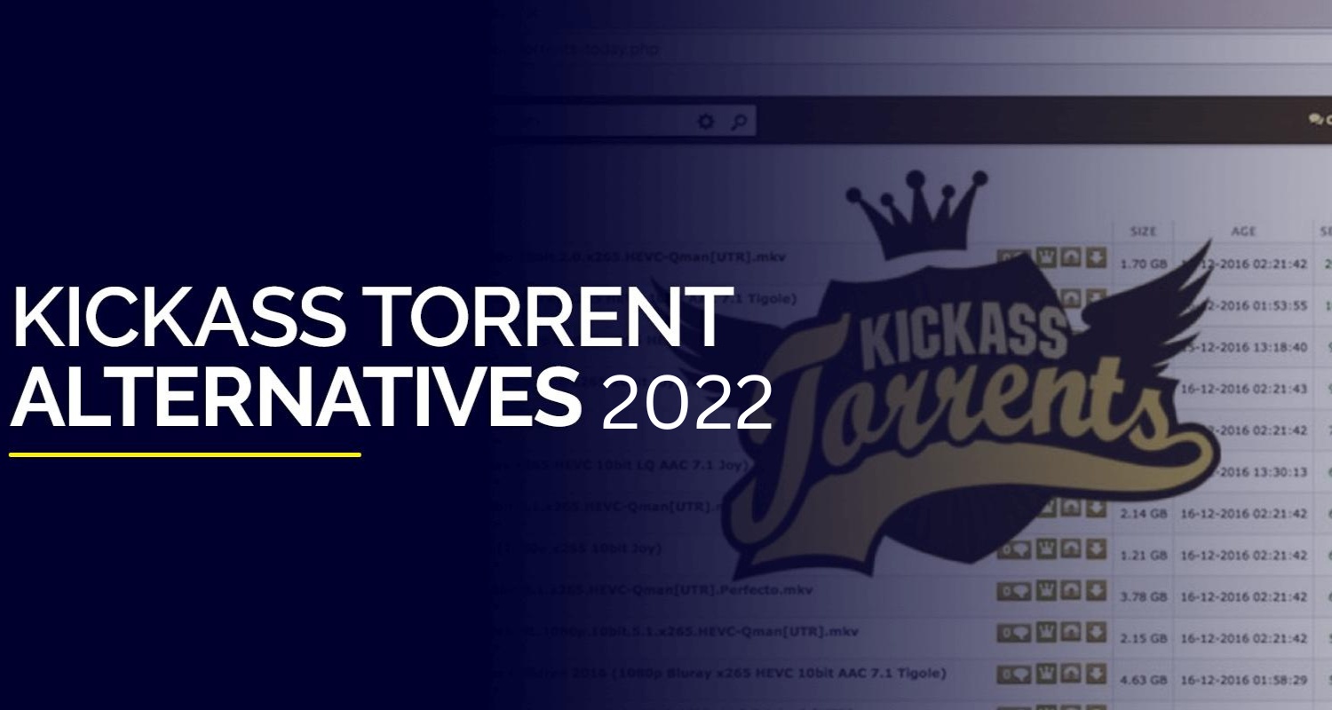 New KickAss Torrents Alternatives — KAT Sites Working In 2022