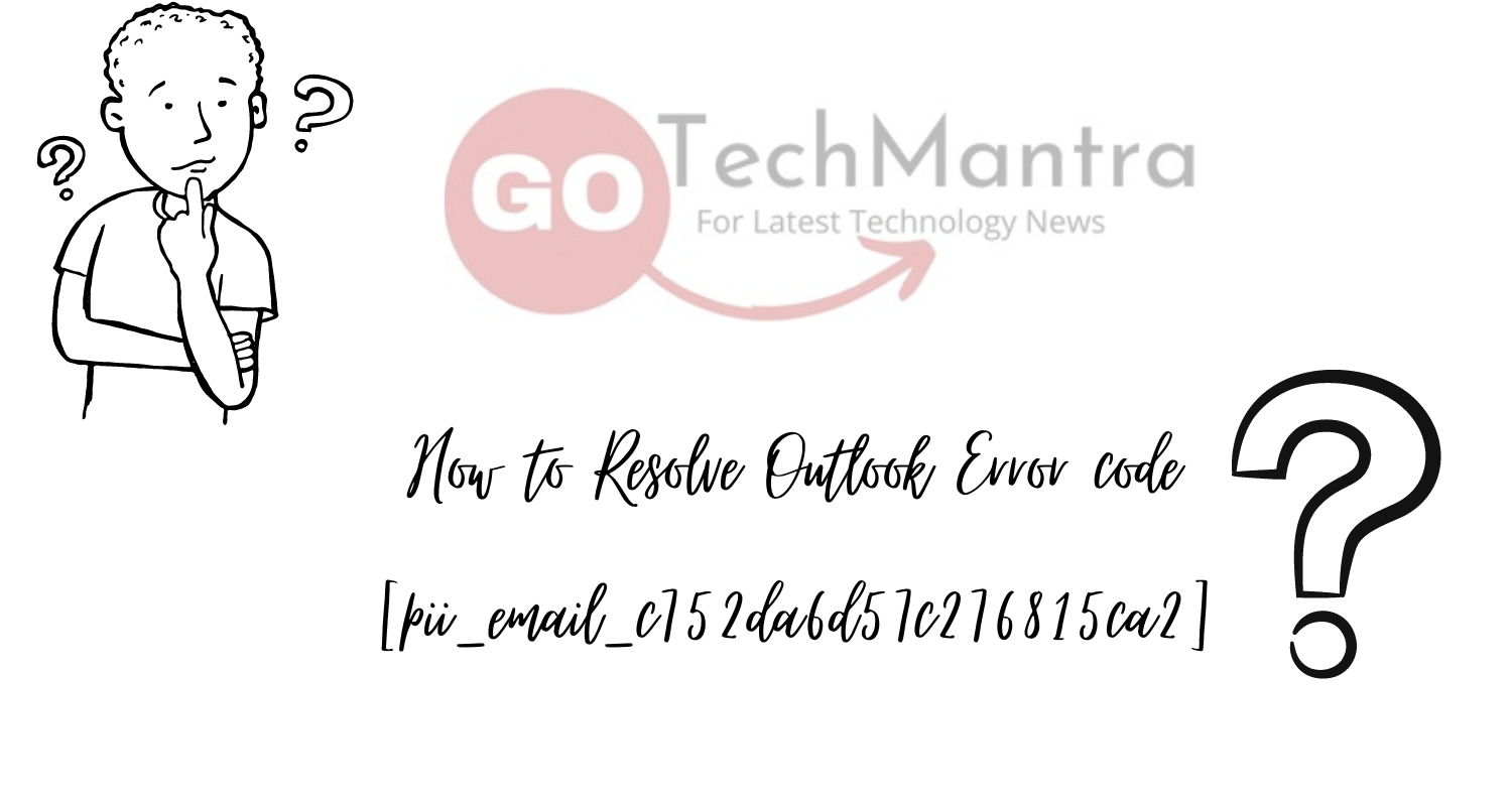 How to Resolve Outlook Error code [pii_email_c752da6d57c276815ca2]