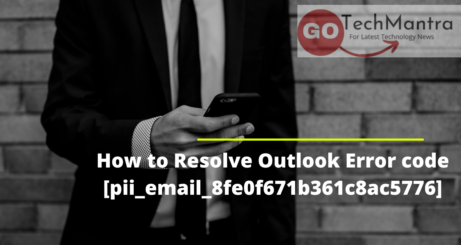 How to Resolve Outlook Error code [pii_email_8fe0f671b361c8ac5776]