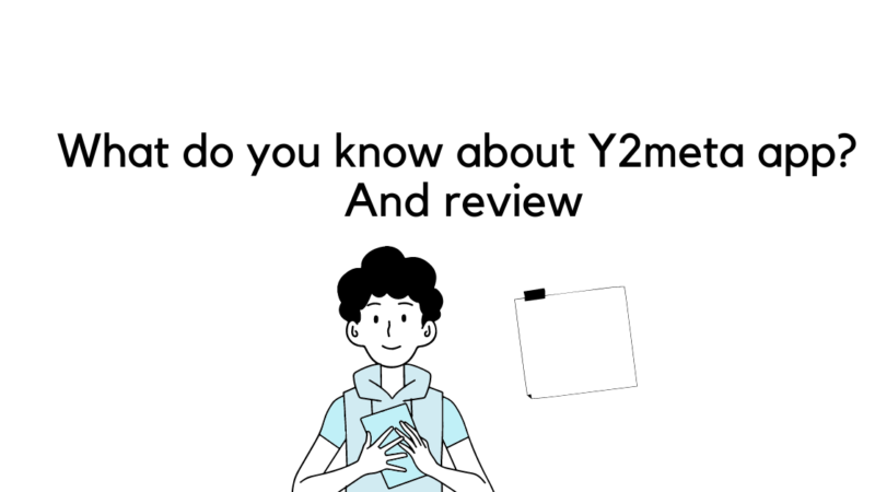 What do you know about Y2meta app? And review