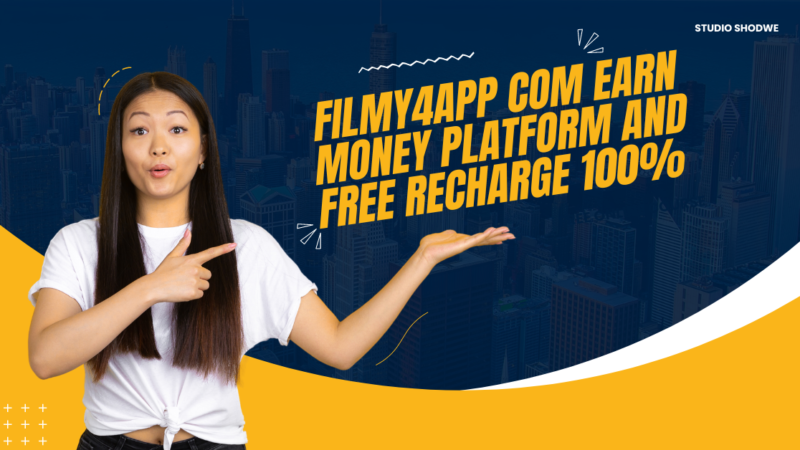 Filmy4App com Earn Money Platform and Free Recharge 100%