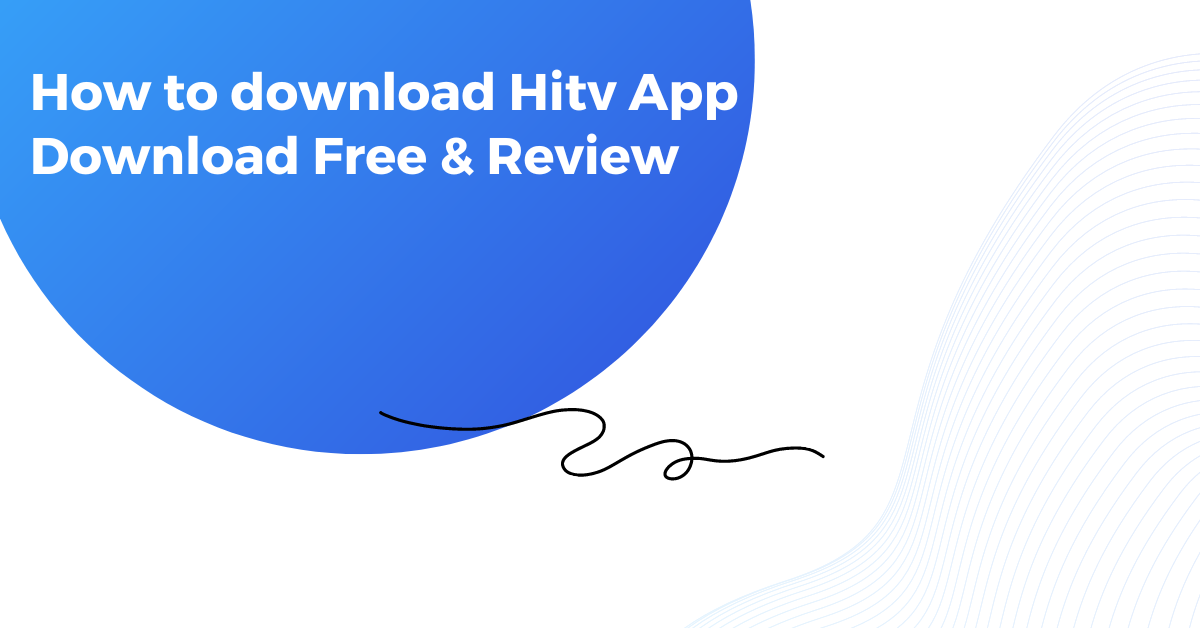 How to download Hitv App Download Free & Review