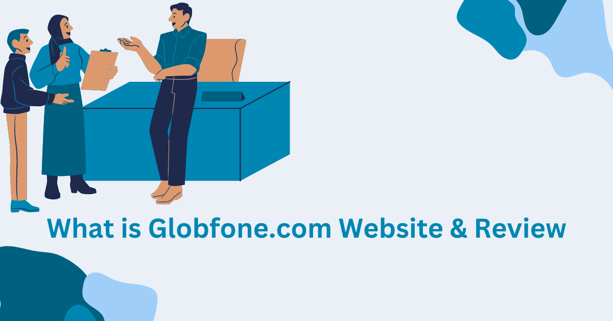 What is Globfone.com Website & Review