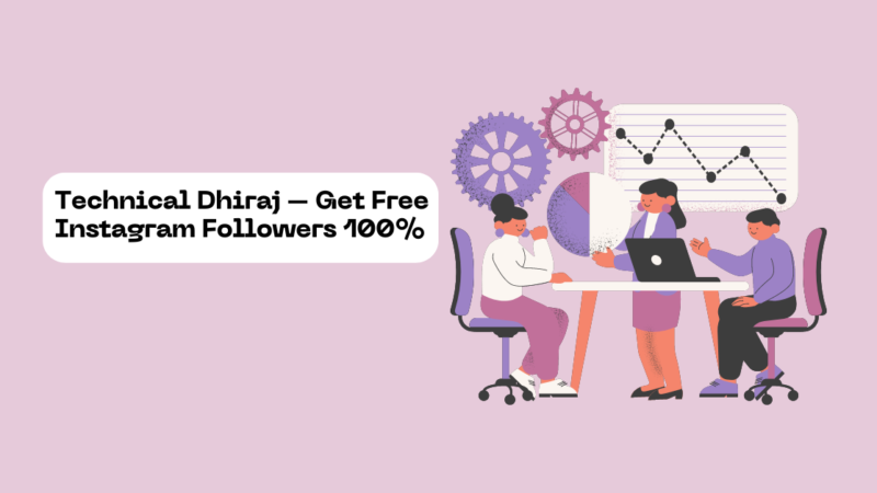Technical Dhiraj – Get Free Instagram Followers 100%