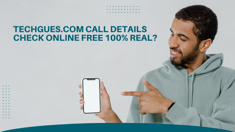 Techgues.com Call Details Check Online Free 100% Real?