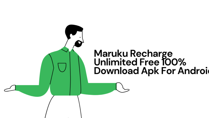 Maruku Recharge Unlimited Free 100% Download Apk For Android