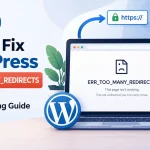WordPress too many redirects fix for ERR_TOO_MANY_REDIRECTS